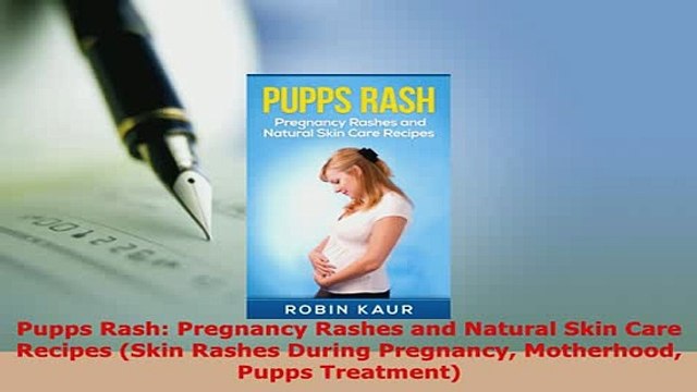 Download Pupps Rash Pregnancy Rashes and Natural Skin Care Recipes Skin Rashes During Pregnancy EBook