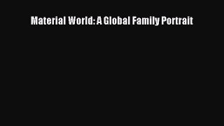 Read Material World: A Global Family Portrait Ebook Free
