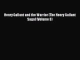 PDF Henry Gallant and the Warrior (The Henry Gallant Saga) (Volume 3) Free Books