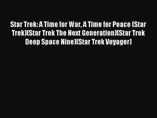 Скачать видео: Download Star Trek: A Time for War A Time for Peace (Star Trek)(Star Trek The Next Generation)(Star