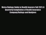 Read Weiss Ratings Guide to Health Insurers Fall 2011: A Quarterly Compilation of Health Insurance