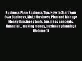 Read Business Plan: Business Tips How to Start Your Own Business Make Business Plan and Manage