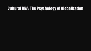 Read Cultural DNA: The Psychology of Globalization Ebook Free