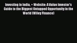 Read Investing in India + Website: A Value Investor's Guide to the Biggest Untapped Opportunity