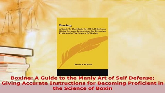 PDF Boxing A Guide to the Manly Art of Self Defense Giving Accurate Instructions for Becoming Free Books