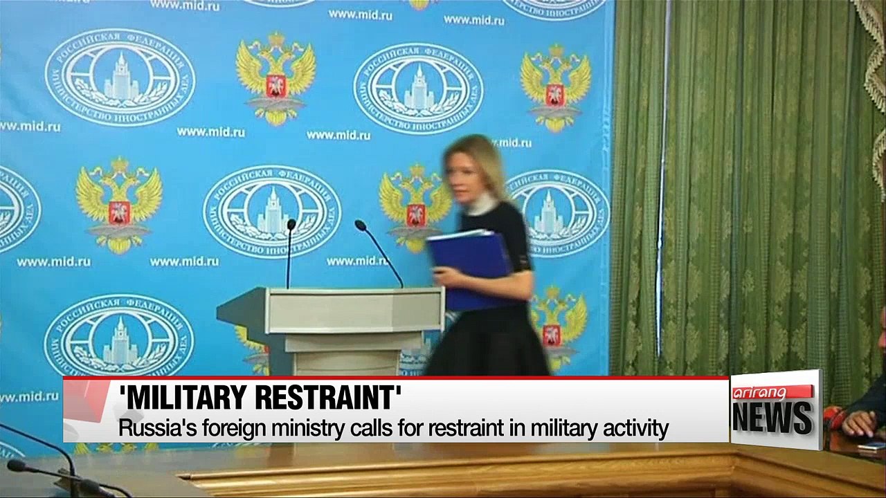 Russia's foreign ministry calls for restraint in military activity