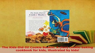 PDF  The KidsDidIt Cookie Bookie A fun cookiebaking cookbook for kids illustrated by PDF Online