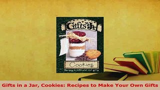 Download  Gifts in a Jar Cookies Recipes to Make Your Own Gifts Download Online