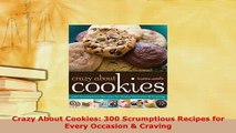 PDF  Crazy About Cookies 300 Scrumptious Recipes for Every Occasion  Craving PDF Online