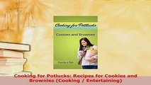 PDF  Cooking for Potlucks Recipes for Cookies and Brownies Cooking  Entertaining Download Full Ebook