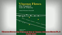READ FREE FULL EBOOK DOWNLOAD  Viscous Flows The Practical Use of Theory Viscous Flows Bk 2 Fluid flow Full EBook