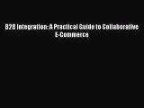 PDF B2B Integration: A Practical Guide to Collaborative E-Commerce Free Books
