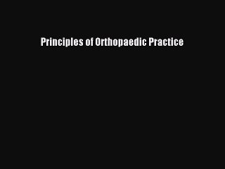 [Read PDF] Principles of Orthopaedic Practice Ebook Free