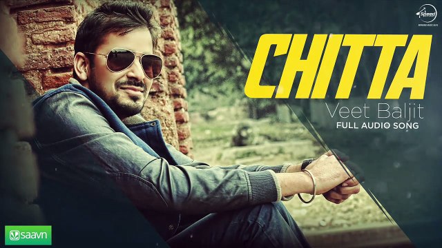 Chitta Official HD Video Song By Veet Baljit _ Latest Punjabi Songs 2016