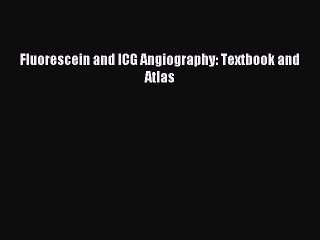 [Read PDF] Fluorescein and ICG Angiography: Textbook and Atlas Download Online