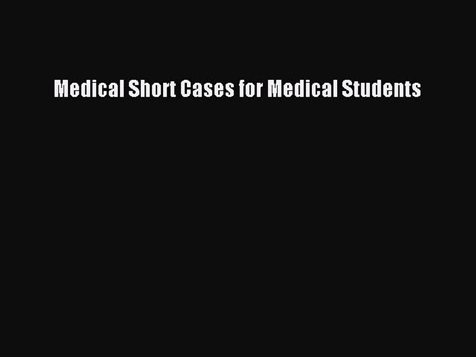 [Read PDF] Medical Short Cases for Medical Students Download Online