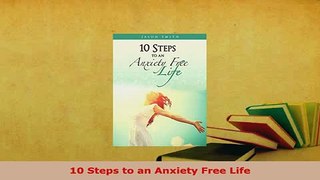 PDF  10 Steps to an Anxiety Free Life Free Books