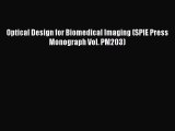 [Read PDF] Optical Design for Biomedical Imaging (SPIE Press Monograph Vol. PM203) Download