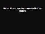 Read Market Wizards Updated: Interviews With Top Traders Ebook Online