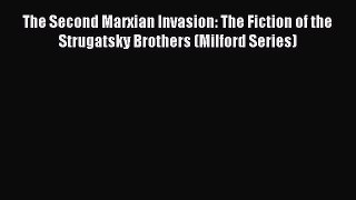 Read The Second Marxian Invasion: The Fiction of the Strugatsky Brothers (Milford Series) Ebook