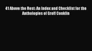 Download 41 Above the Rest: An Index and Checklist for the Anthologies of Groff Conklin PDF