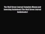 Read The Wall Street Journal Complete Money and Investing Guidebook (The Wall Street Journal