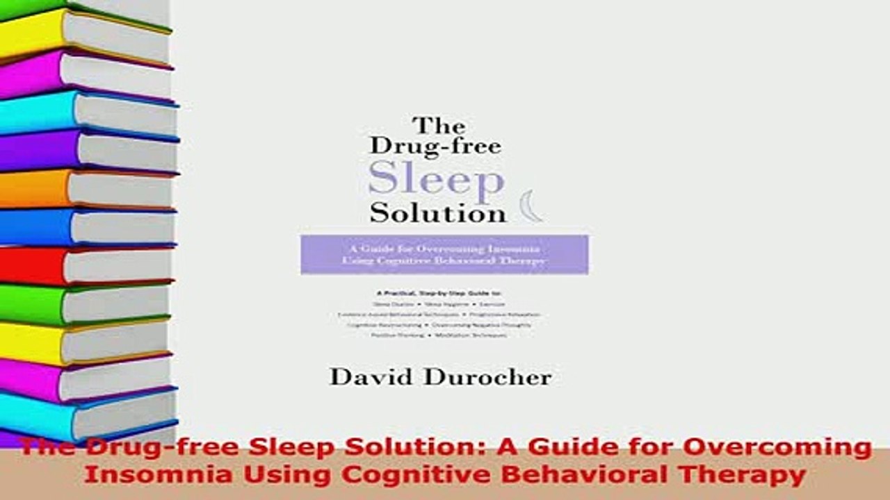 Download  The Drugfree Sleep Solution A Guide for Overcoming Insomnia Using Cognitive Behavioral  EBook
