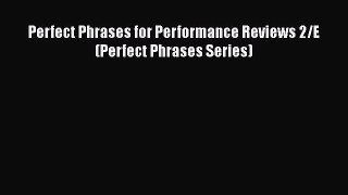 Read Perfect Phrases for Performance Reviews 2/E (Perfect Phrases Series) Ebook Free