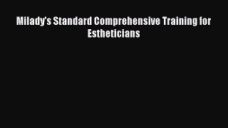 Read Milady's Standard Comprehensive Training for Estheticians Ebook Free