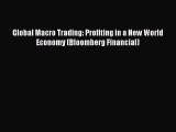 Read Global Macro Trading: Profiting in a New World Economy (Bloomberg Financial) Ebook Free