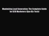 [Read book] Maximizing Lead Generation: The Complete Guide for B2B Marketers (Que Biz-Tech)