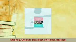 PDF  Short  Sweet The Best of Home Baking PDF Full Ebook