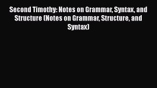 [PDF] Second Timothy: Notes on Grammar Syntax and Structure (Notes on Grammar Structure and