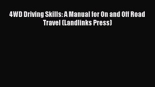 PDF 4WD Driving Skills: A Manual for On and Off Road Travel (Landlinks Press)  Read Online