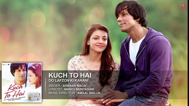 Kuch To Hai Video _ DO LAFZON KI KAHANI _ Randeep Hooda, Kajal Aggarwal _ Armaan Malik Amaal Mallik