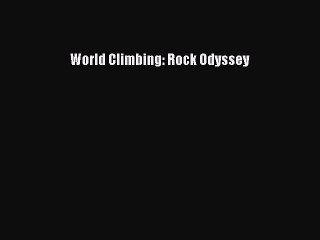 Download World Climbing: Rock Odyssey Free Books