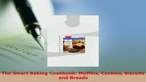 PDF  The Smart Baking Cookbook Muffins Cookies Biscuits and Breads Download Online