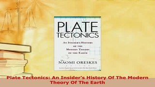 PDF  Plate Tectonics An Insiders History Of The Modern Theory Of The Earth  EBook