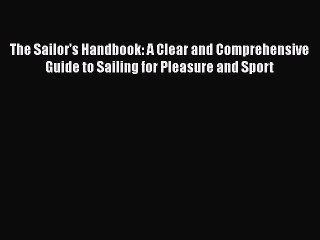 PDF The Sailor's Handbook: A Clear and Comprehensive Guide to Sailing for Pleasure and Sport