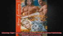 FAVORIT BOOK   Chasing Tiger Tail Tigers of Twisted Texas 3 Siren Publishing Menage Everlasting  BOOK ONLINE