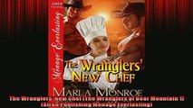 FREE DOWNLOAD  The Wranglers New Chef The Wranglers of Bear Mountain 1 Siren Publishing Menage  DOWNLOAD ONLINE