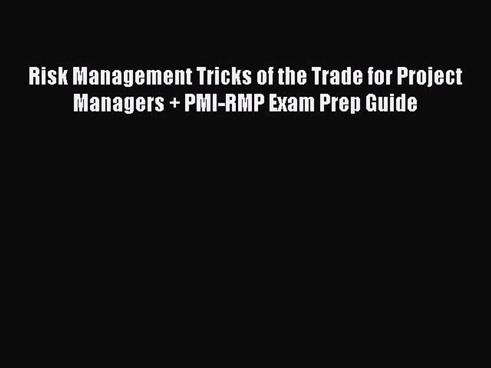 Download Risk Management Tricks of the Trade for Project Managers + PMI-RMP Exam Prep Guide
