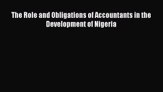 [Read PDF] The Role and Obligations of Accountants in the Development of Nigeria Ebook Online