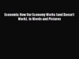 [Read PDF] Economix: How Our Economy Works (and Doesn't Work)  in Words and Pictures Ebook