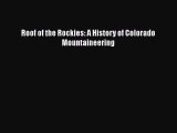 Download Roof of the Rockies: A History of Colorado Mountaineering Free Books