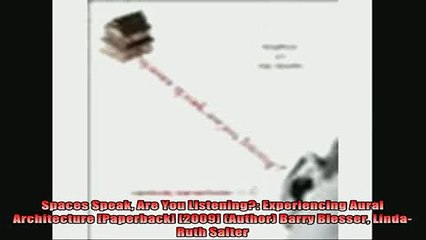 READ FREE FULL EBOOK DOWNLOAD  Spaces Speak Are You Listening Experiencing Aural Architecture Paperback 2009 Full Free