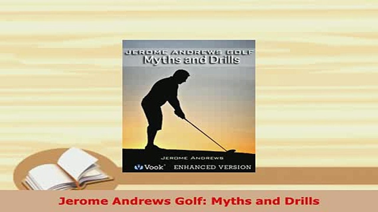Download  Jerome Andrews Golf Myths and Drills  Read Online