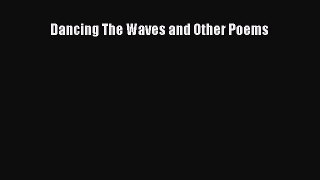 Download Dancing The Waves and Other Poems  EBook