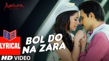 Bol Do Na Zara – [Full Audio Song with Lyrics] – Azhar [2016] Song By Armaan Malik FT. Emraan Hashmi & Nargis Fakhri [FULL HD] - (SULEMAN - RECORD)