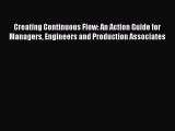 Download Creating Continuous Flow: An Action Guide for Managers Engineers and Production Associates